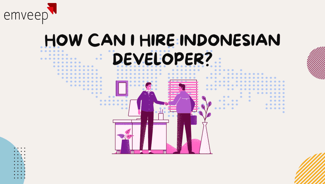 Featured image for How Can I Hire Indonesian Developer?