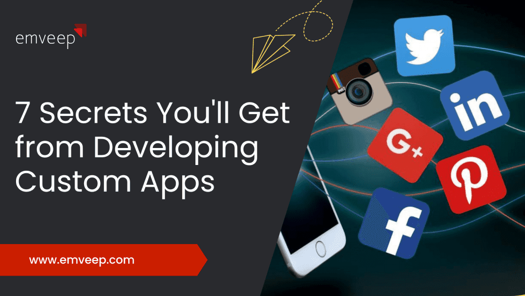 Featured image for 7 Secrets You&#8217;ll Get from Developing Custom Apps