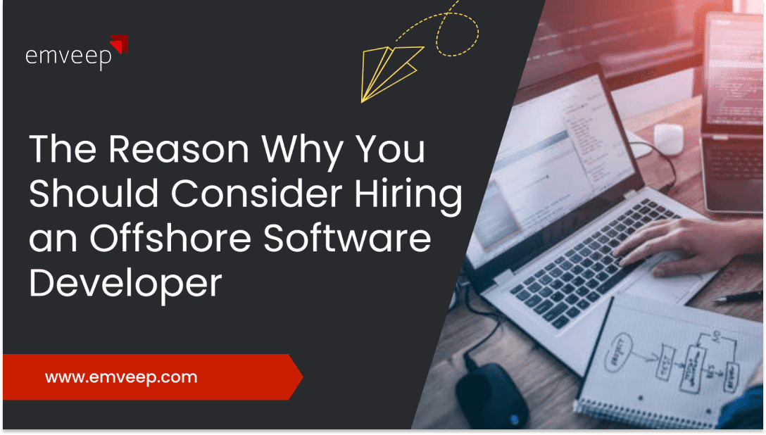 Featured image for The Reason Why You Should Consider Hiring an Offshore Software Developer